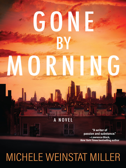 Title details for Gone by Morning by Michele Weinstat Miller - Available